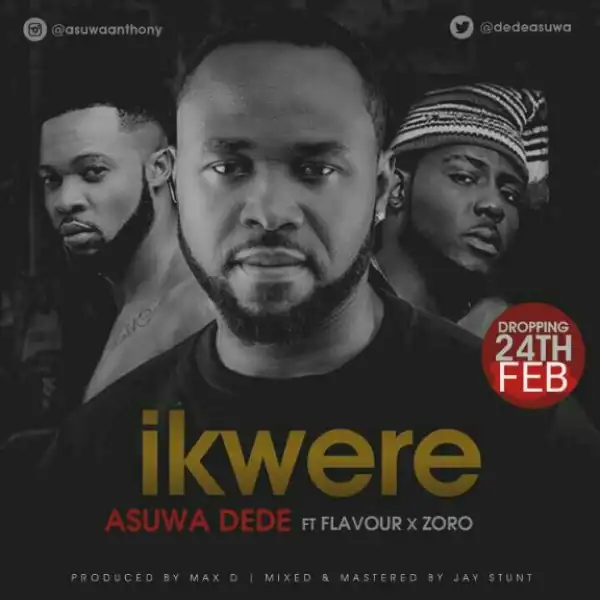 Asuwa Dede - Ikwere ft Flavour & Zoro